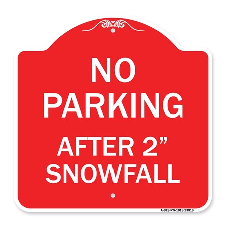 Designer Series No Parking After 2 Snowfall, Red & White Aluminum Architectural Sign